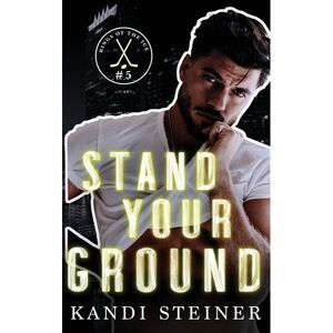 Stand Your Ground -- Kandi Steiner